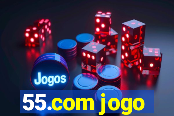 55.com jogo